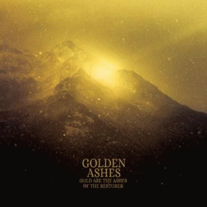Golden Ashes : Gold Are the Ashes of the Restorer